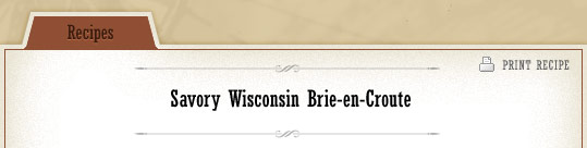 Savory Wisconsin Brie-en-Croute